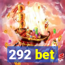 292 bet